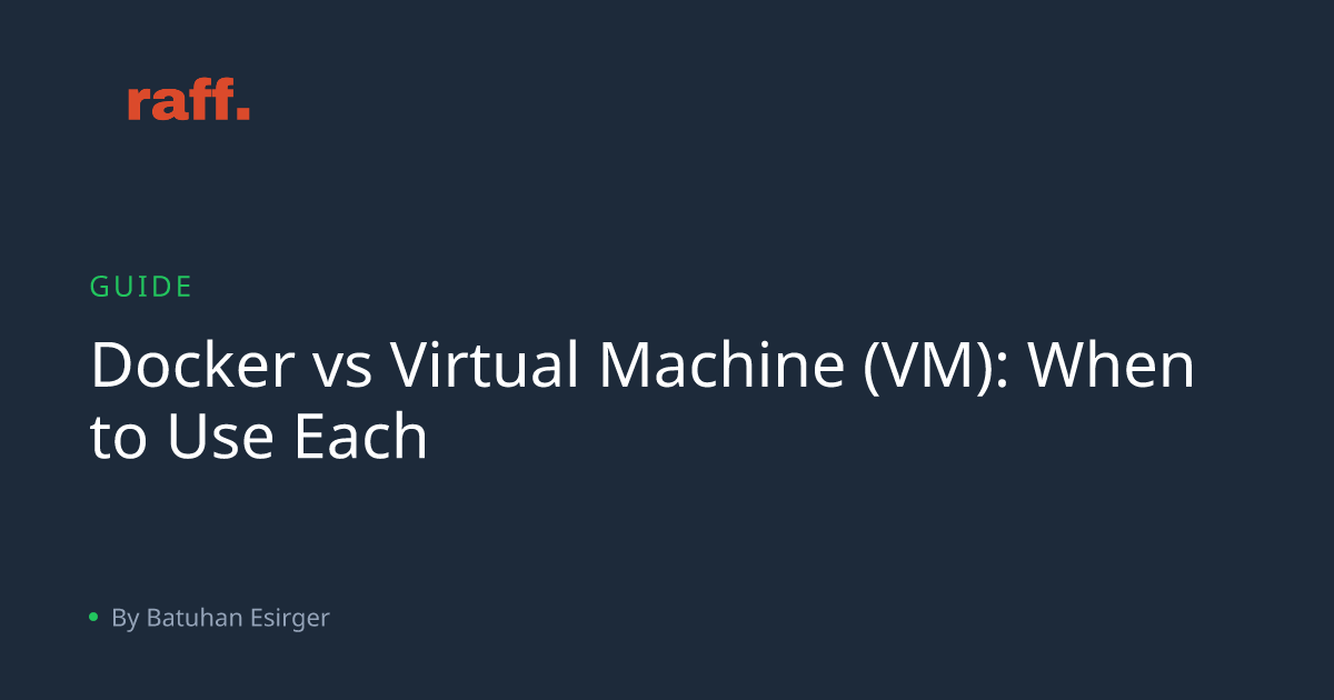 Docker vs Virtual Machines: Complete Guide 2026 | Raff